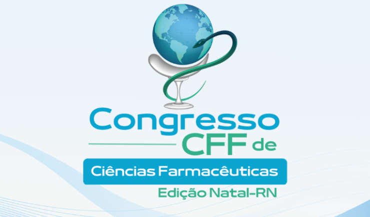 Inscrições encerradas para o Congresso CFF de Ciências Farmacêuticas - Edição Natal/RN